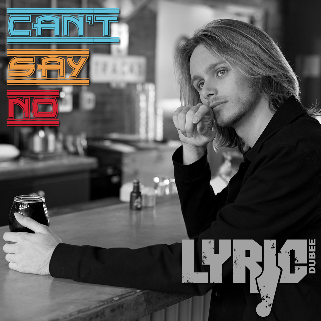 Can't Say No by Lyric Dubee